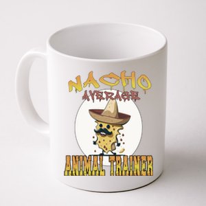 Nacho Average Animal Trainer Trainer Appreciation Week Great Gift Coffee Mug