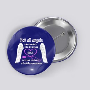 Not All Angels Wear Wings Some Wear Stethoscopes Cna Nursing Gift Button