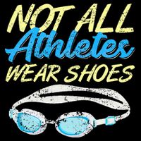 Not All Athletes Wear Shoes Fun Swimmers Team Swim Gift Doggie Tank
