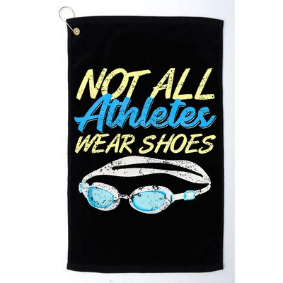 Not All Athletes Wear Shoes Fun Swimmers Team Swim Gift Golf Towel