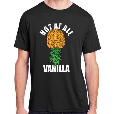 Not At All Vanilla Swinger Upside Down Pineapple Gift Adult ChromaSoft Performance T-Shirt