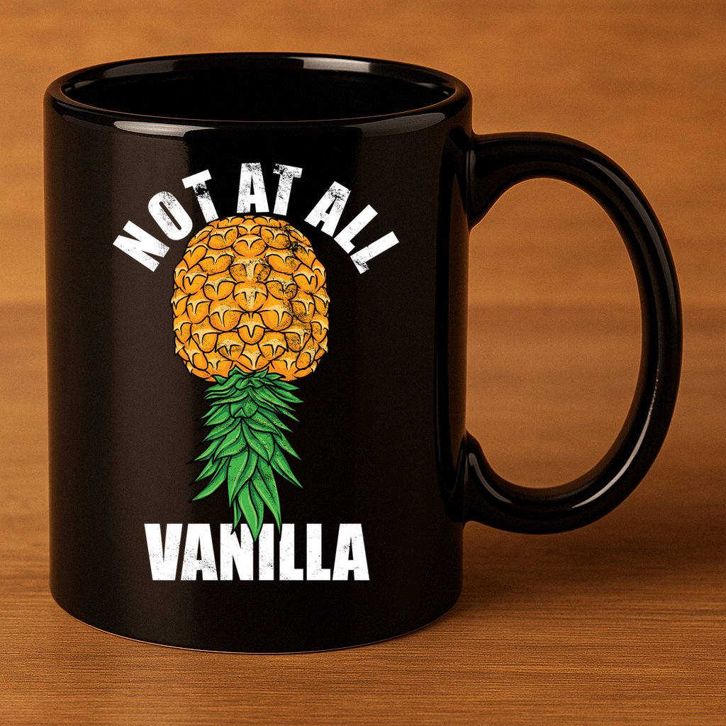 Not At All Vanilla Swinger Upside Down Pineapple Gift 11oz C Handle Ceramic Mug