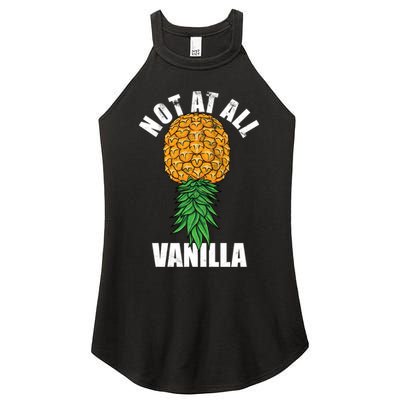 Not At All Vanilla Swinger Upside Down Pineapple Gift Women's Perfect Tri Rocker Tank