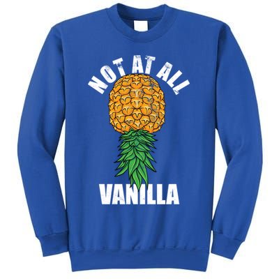 Not At All Vanilla Swinger Upside Down Pineapple Gift Sweatshirt