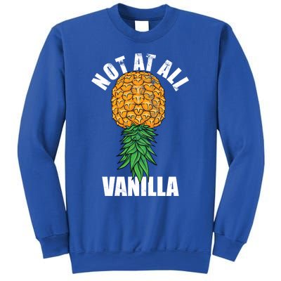 Not At All Vanilla Swinger Upside Down Pineapple Gift Sweatshirt