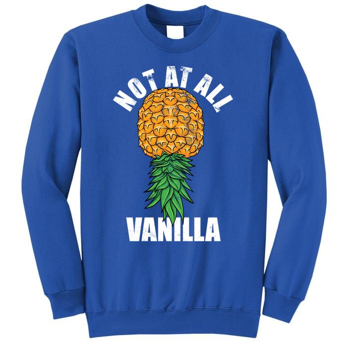 Not At All Vanilla Swinger Upside Down Pineapple Gift Sweatshirt