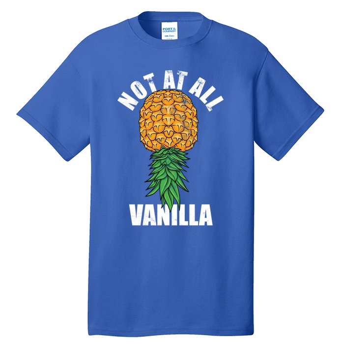 Not At All Vanilla Swinger Upside Down Pineapple Gift Tall T-Shirt