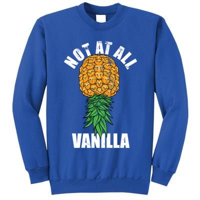 Not At All Vanilla Swinger Upside Down Pineapple Gift Tall Sweatshirt