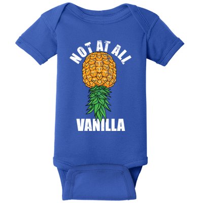 Not At All Vanilla Swinger Upside Down Pineapple Gift Baby Bodysuit