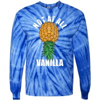 Not At All Vanilla Swinger Upside Down Pineapple Gift Tie-Dye Long Sleeve Shirt