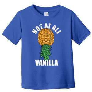 Not At All Vanilla Swinger Upside Down Pineapple Gift Toddler T-Shirt