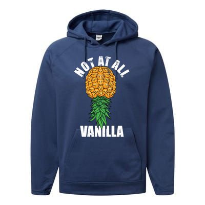 Not At All Vanilla Swinger Upside Down Pineapple Gift Performance Fleece Hoodie