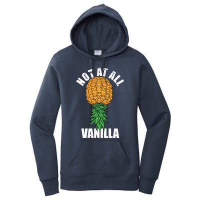 Not At All Vanilla Swinger Upside Down Pineapple Gift Women's Pullover Hoodie