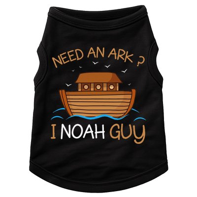 Need An Ark I Noah Guy Funny Biblical Noahs Ark Doggie Tank