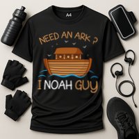 Need An Ark I Noah Guy Funny Biblical Noahs Ark Performance Shirt
