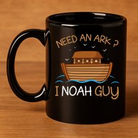 Need An Ark I Noah Guy Funny Biblical Noahs Ark 11oz C Handle Ceramic Mug