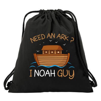 Need An Ark I Noah Guy Funny Biblical Noahs Ark Drawstring Bag