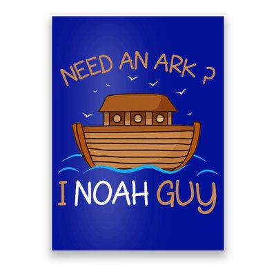 Need An Ark I Noah Guy Funny Biblical Noahs Ark Poster