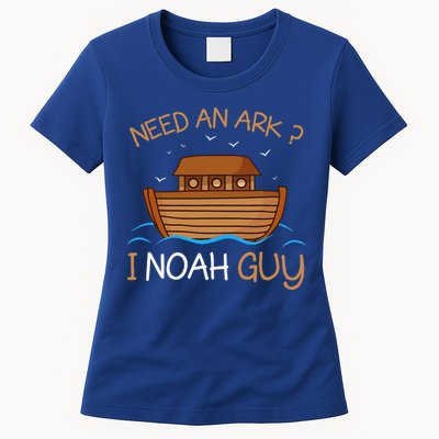 Need An Ark I Noah Guy Funny Biblical Noahs Ark Womens T-Shirt