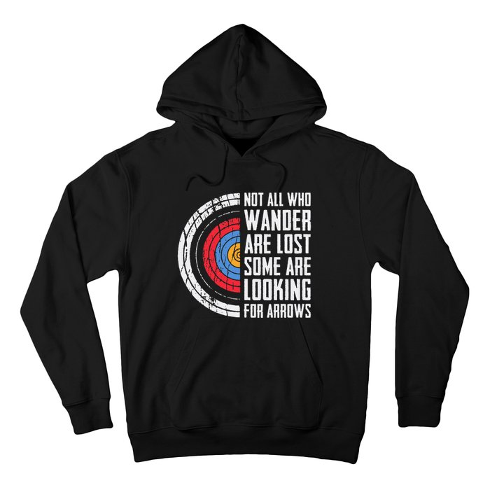 Not All Are Lost Some Looking For Arrows Bow Funny Archery Hoodie