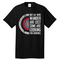 Not All Are Lost Some Looking For Arrows Bow Funny Archery Tall T-Shirt