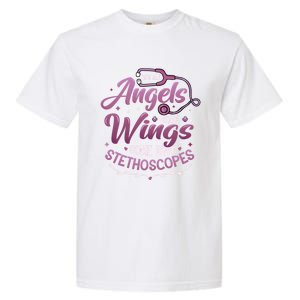 Not All Angels Have Wings Some Have Stethoscopes Nurse Cute Gift Garment-Dyed Heavyweight T-Shirt