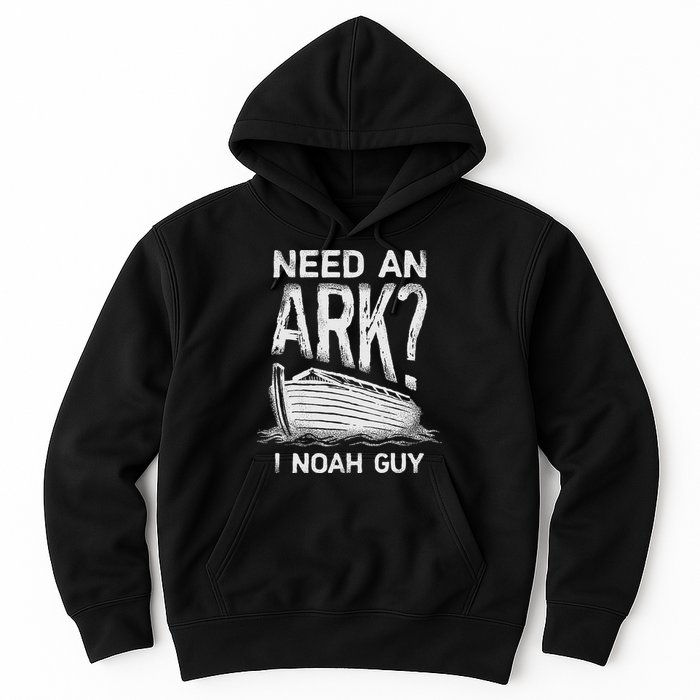 Need an Ark I Noah Guy Funny Christian Hoodie
