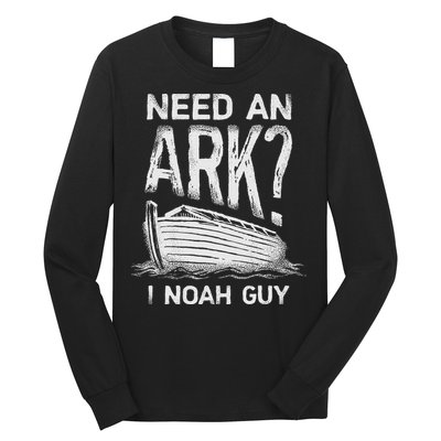 Need an Ark I Noah Guy Funny Christian Long Sleeve Shirt