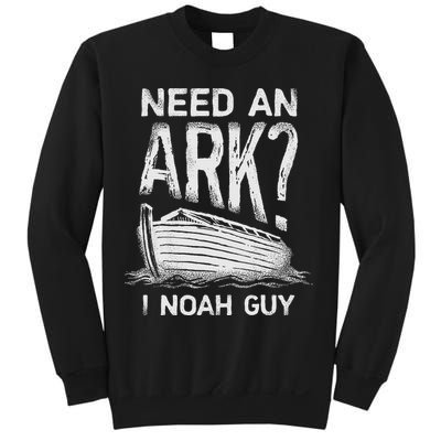 Need an Ark I Noah Guy Funny Christian Sweatshirt