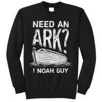 Need an Ark I Noah Guy Funny Christian Sweatshirt