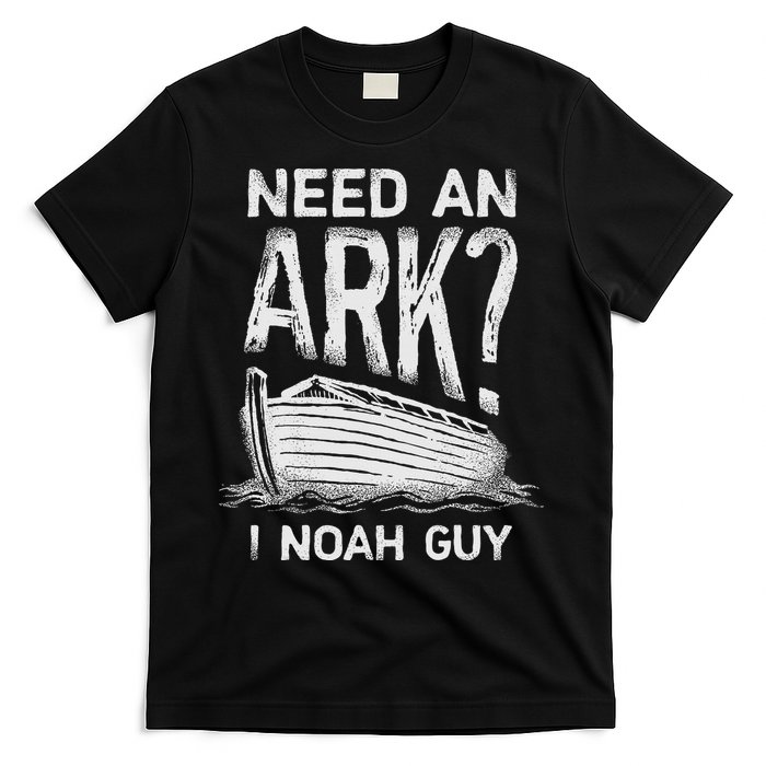 Need an Ark I Noah Guy Funny Christian T-Shirt