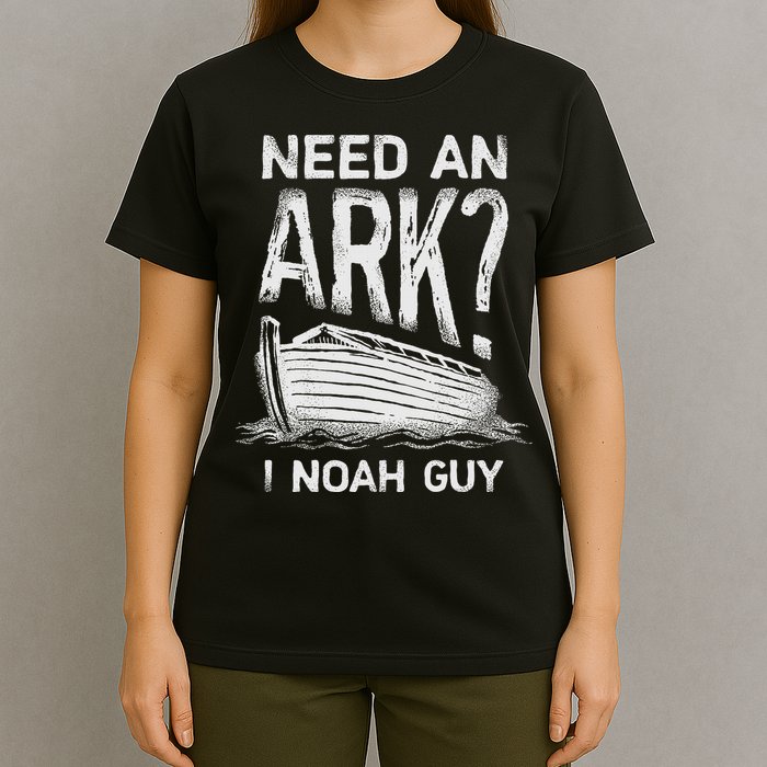 Need an Ark I Noah Guy Funny Christian T-Shirt