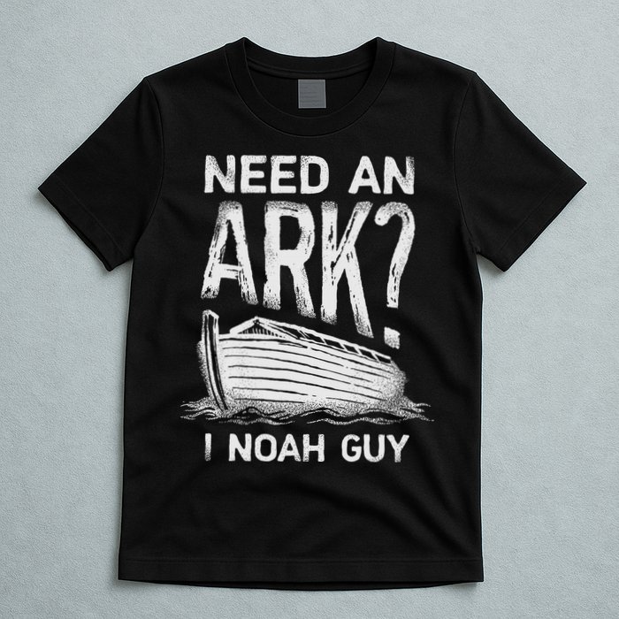 Need an Ark I Noah Guy Funny Christian T-Shirt