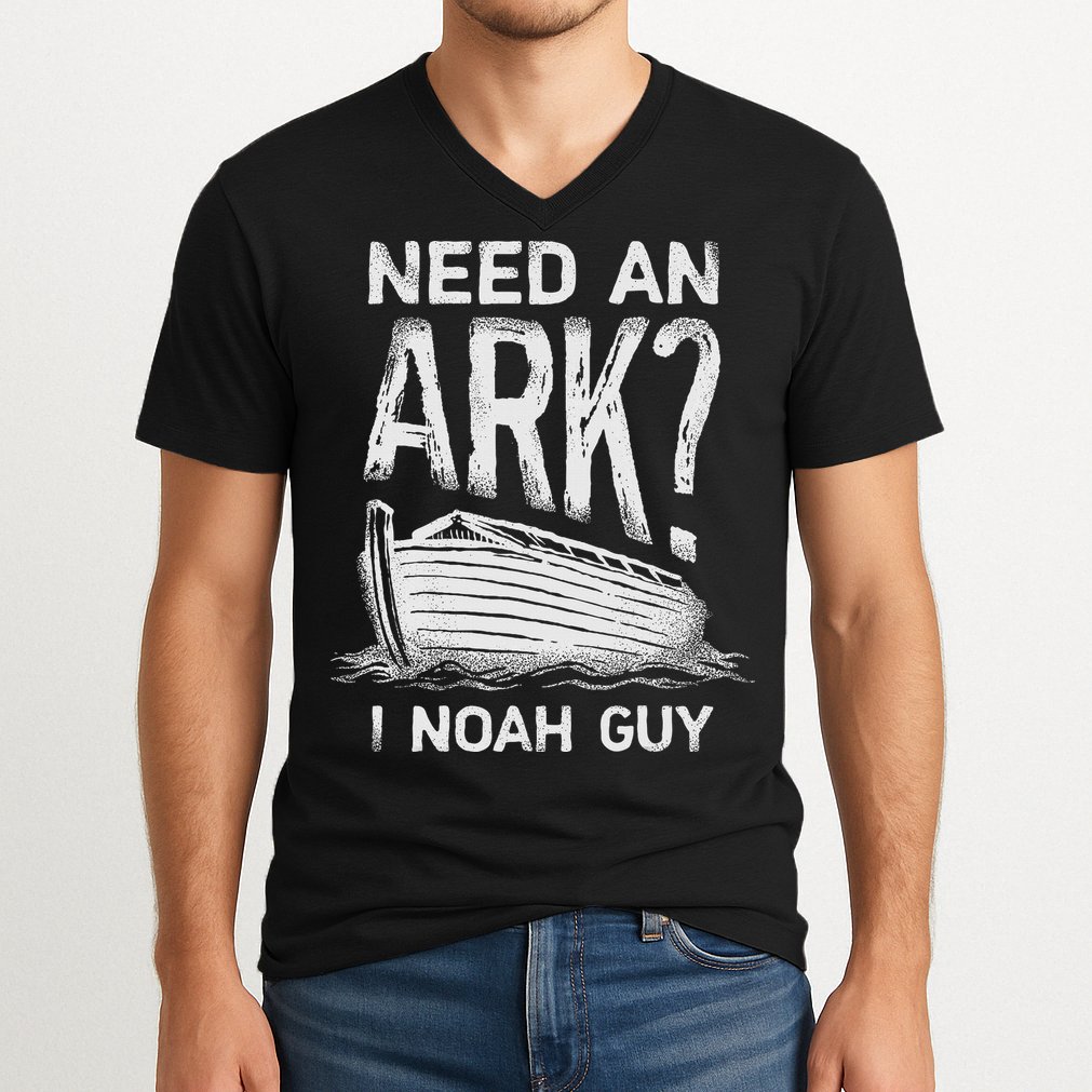 Need an Ark I Noah Guy Funny Christian V-Neck T-Shirt