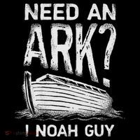 Need an Ark I Noah Guy Funny Christian Poster