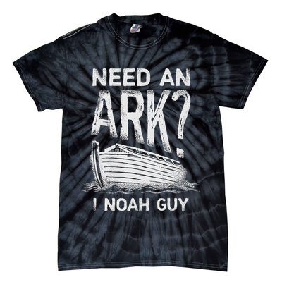 Need an Ark I Noah Guy Funny Christian Tie-Dye T-Shirt