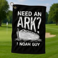 Need an Ark I Noah Guy Funny Christian Golf Towel