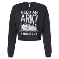 Need an Ark I Noah Guy Funny Christian Cropped Pullover Crew