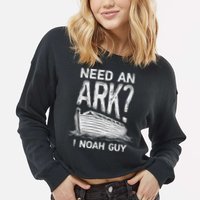 Need an Ark I Noah Guy Funny Christian Cropped Pullover Crew