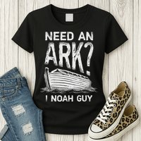 Need an Ark I Noah Guy Funny Christian Womens T-Shirt