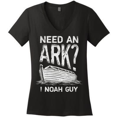 Need an Ark I Noah Guy Funny Christian Women's V-Neck T-Shirt
