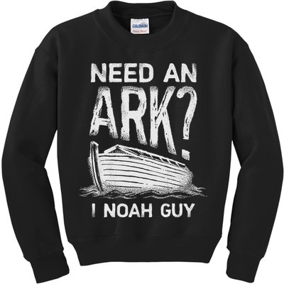 Need an Ark I Noah Guy Funny Christian Kids Sweatshirt