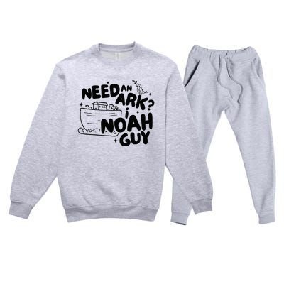 Need An Ark I Noah Guy NoahS Story Pun Humor Fishingman Premium Crewneck Sweatsuit Set