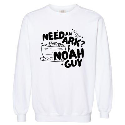 Need An Ark I Noah Guy NoahS Story Pun Humor Fishingman Garment-Dyed Sweatshirt