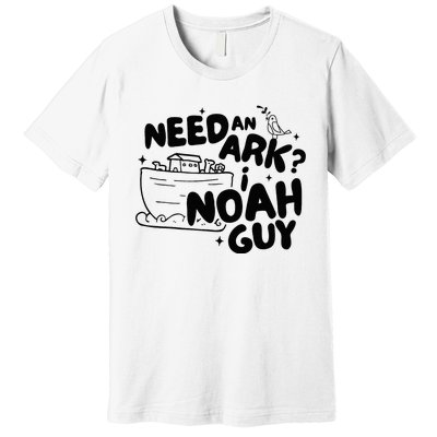 Need An Ark I Noah Guy NoahS Story Pun Humor Fishingman Premium T-Shirt