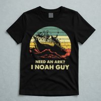 Need An Ark I Noah Guy Christian Jesus Retro Funny T-Shirt