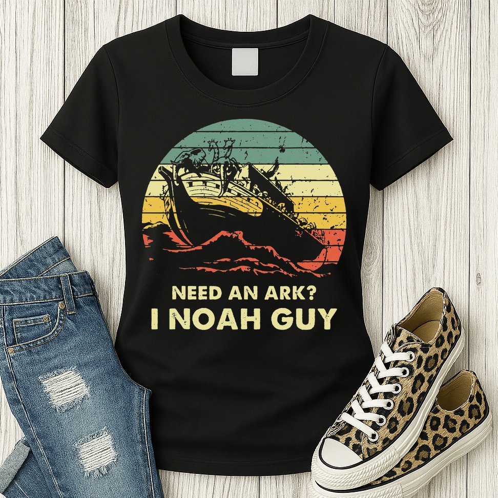 Need An Ark I Noah Guy Christian Jesus Retro Funny Womens T-Shirt