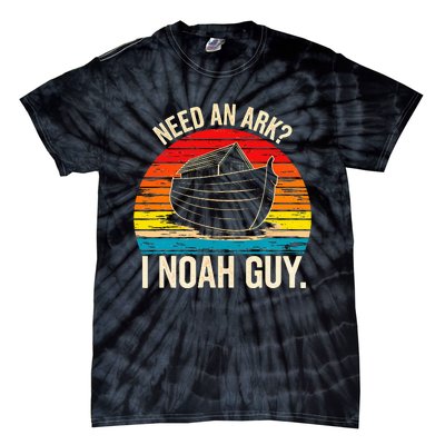 Need An Ark I Noah Guy Christian Ark Noah Pun Vintage Tie-Dye T-Shirt