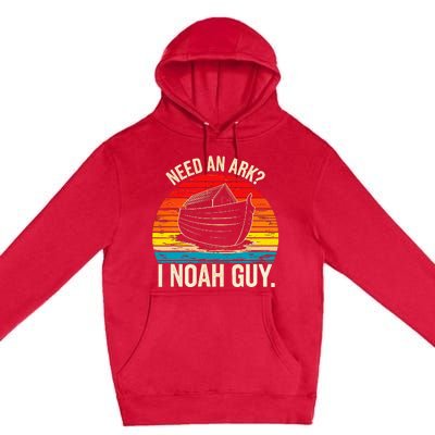 Need An Ark I Noah Guy Christian Ark Noah Pun Vintage Premium Pullover Hoodie