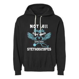 Not All Angels Have Wings Some Have Stethoscopes Funny Nurse Funny Gift Garment-Dyed Fleece Hoodie